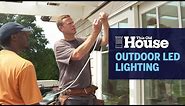 How to Install Outdoor LED Lighting | This Old House