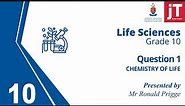 Gr 10 - Life Sciences - Chemistry of Life - Question 1