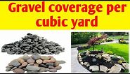 Gravel coverage per yard | how much area does a cubic yard of gravel cover | coverage in sq ft