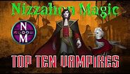 MTG Top 10: Vampires | Magic: the Gathering | Episode 211