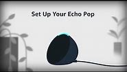 How to Set Up Amazon Echo Pop - Amazon Alexa