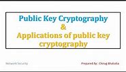 Public key cryptography and Application of public key cryptography