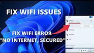 Fix WiFi Error “No Internet, Secured” | Fix WiFi Issues | Fix Internet Connection Problems - Windows