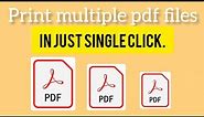 How to print multiple pdf files without opening each one.