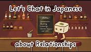 Japanese Conversation Practice | Let's Talk about Love and Relationships