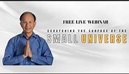 Small Universe Webinar "Scratching the Surface of the Small Universe"