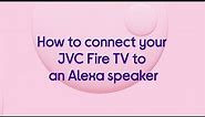 How to connect your JVC Fire TV to an Alexa speaker - Featured Tech