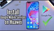 Install the Google Mobile Services on Huawei P40 Pro & Other - No USB, No Computer