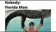 FLORIDA MAN MEMES