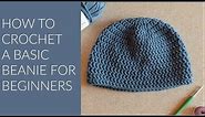 How to Crochet a Basic Beanie for Beginners | Crochet Pattern