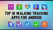 Top 10 Best walking tracking Apps for Android