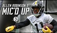 Allen Robinson II mic'd up during OTAs 🎤 More in the new ‘The Standard’ | Pittsburgh Steelers