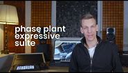 Phase Plant Expressive Suite - Overview