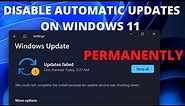 Windows 11 : Disable Automatic Updates Permanently!