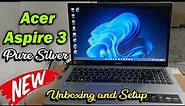 Acer Aspire 3 - A315-397K | Unboxing and Setup | Intel Core i3 11th Gen | Pure Silver.