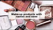 Makeup Products With Name And Use/Types Of Makeup Products And Uses/Makeup Products For Beginners