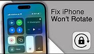 How to Fix iPhone Screen Won't Rotate! [3 Methods]