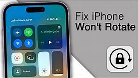 How to Fix iPhone Screen Won't Rotate! [3 Methods]