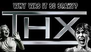 Why was the THX logo so scary?
