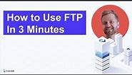 How to Use FTP in 3 Minutes