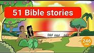 51 Bible Stories for kids. A big collection stories from the Bible for children.
