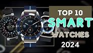 Top 10 Best Luxury Smartwatch 2024