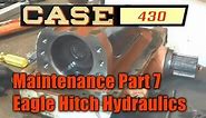 #94 Case 430 Maintenance Part 7 - Eagle Hitch Hydraulics