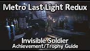 Metro Last Light Redux - Invisible Soldier Achievement/Trophy Guide - Revolution, No Kills/Alarms