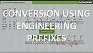 Conversion Using Engineering Prefixes (Full Lecture)
