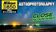 Nikon D850 Astrophotography | Close Encounters?