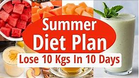 Extreme Summer Weight Loss Diet Plan | How To Lose Weight Fast 10 Kgs In 10 Days| Full Day Diet Plan