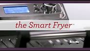 Learn more about the Breville Smart Fryer™