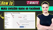 How to Make Invisible Name on Facebook 2024