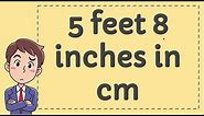 5 Feet 8 Inches in CM