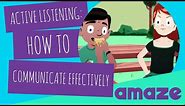 Active Listening: How To Communicate Effectively