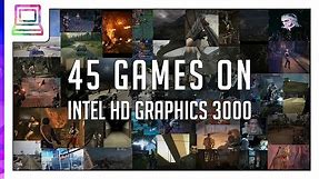 45 Video Games Running On Intel HD Graphics 3000 (Notebook / Laptop)