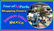 جولة في مركز لا بيرلا للتسوق | زابوبان خاليسكو | المكسيك 🇲🇽