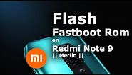 Flash Fastboot Rom on Redmi Note 9/Redmi 10X 4G using Mi Flash Tool || Fix Bootloop