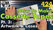 HOW TO MAKE DIY CASSETTE TAPES PT. 3: Artwork and Cases | 424recording.com
