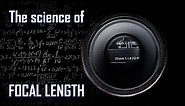 "What is Focal Length?" - The science behind it explained.