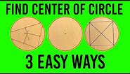 Find the Center of a Circle (3 EASY and QUICK Ways)
