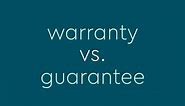 "Warranty" vs. "Guarantee": What's The Difference?