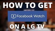 How To Get Facebook Watch on ANY LG TV