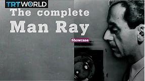 The complete Man Ray | Exhibitions | Showcase