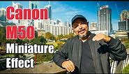 Canon M50: Miniature Effect Tutorial