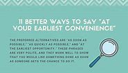 11 Better Ways to Say "At Your Earliest Convenience"