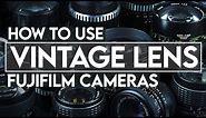 Using Vintage Lenses on Fujifilm X