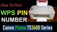 How To Find WPS PIN Code of Canon PIXMA TS3400 Series Printer?