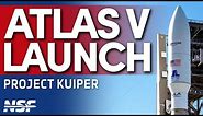 LAUNCH: Amazon Project Kuiper Protoflight aboard ULA Atlas V 501