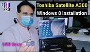How to install Windows 8 in Toshiba laptop | Toshiba satellite A300 Windows Installation Via USB